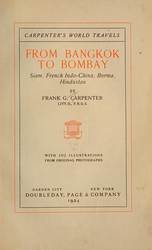 From Bangkok to Bombay  (Siam, French Indo-China, Burma and Hindustan)