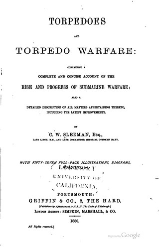Torpedoes and Torpedo Warfare
 Containing a Complete and Concise Account of the Rise and Progress of Submarine Warfare