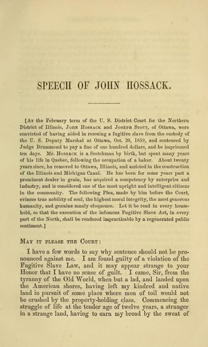 Speech of John Hossack, Convicted of a Violation of the Fugitive Slave Law Before Judge Drummond, Of The United States District Court, Chicago, Ill.