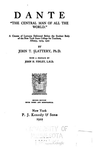 Dante: "The Central Man of All the World" A Course of Lectures Delivered Before the Student Body of the New York State College for Teachers, Albany, 1919, 1920