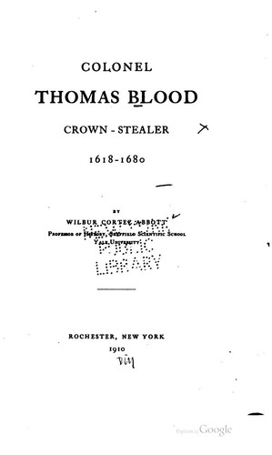 Colonel Thomas Blood, Crown-stealer, 1618-1680