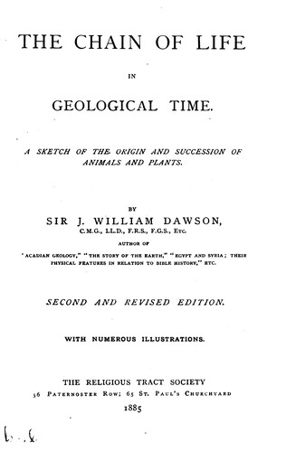 The Chain of Life in Geological Time A Sketch of the Origin and Succession of Animals and Plants
