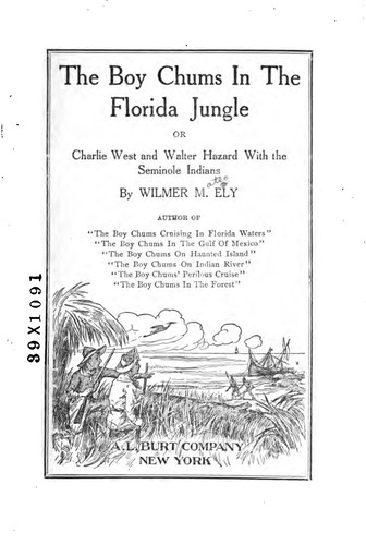 The Boy Chums in the Florida Jungle or, Charlie West and Walter Hazard with the Seminole Indians