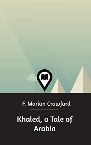 Khaled, A Tale of Arabia