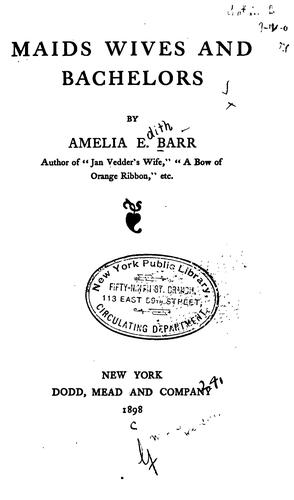 Maids, Wives, and Bachelors