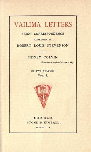 Vailima Letters
 Being Correspondence Addressed by Robert Louis Stevenson to Sidney Colvin, November 1890-October 1894