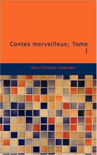 Contes merveilleux, Tome I