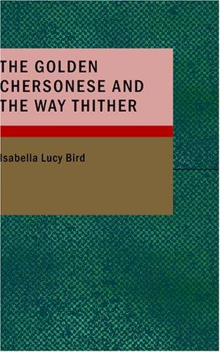 The Golden Chersonese and the Way Thither