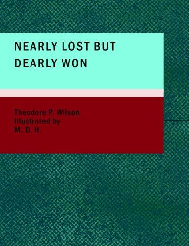 Nearly Lost but Dearly Won