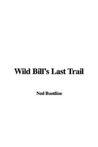 Wild Bill's Last Trail