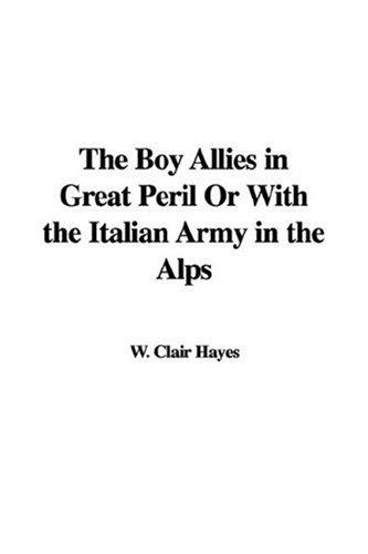 The Boy Allies in Great Peril; Or, With the Italian Army in the Alps