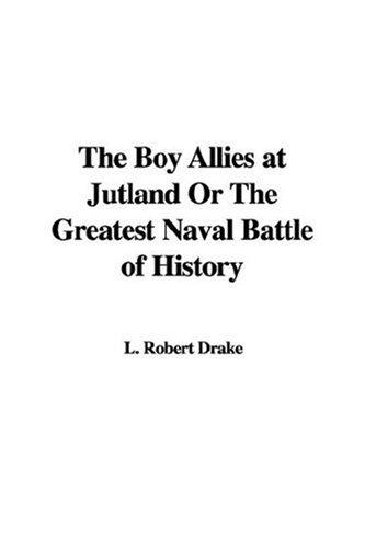 The Boy Allies at Jutland; Or, The Greatest Naval Battle of History