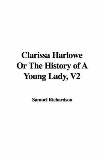 Clarissa Harlowe; or the history of a young lady — Volume 4