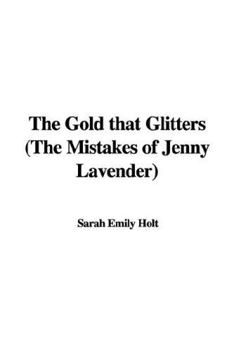 The Gold that Glitters The Mistakes of Jenny Lavender