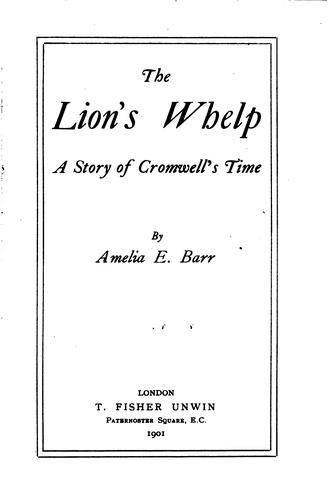 The Lion's Whelp A Story of Cromwell's Time