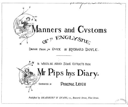 Manners & Cvstoms of ye Englyshe
 Drawn from ye Qvick