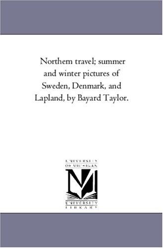 Northern Travel: Summer and Winter Pictures of Sweden, Denmark and Lapland