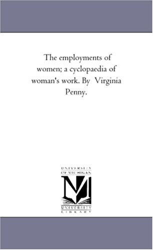 The Employments of Women A Cyclopaedia of Woman's Work