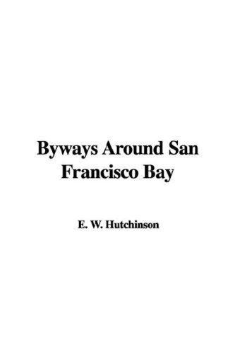 Byways Around San Francisco Bay