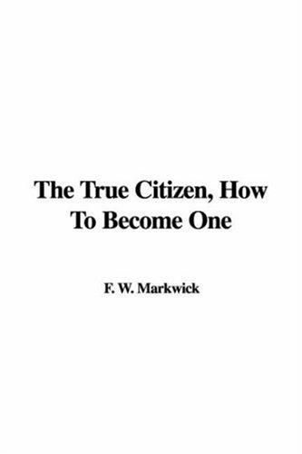 The True Citizen: How to Become One