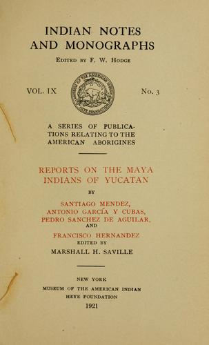 Reports on the Maya Indians of Yucatan