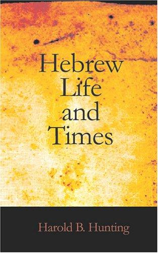 Hebrew Life and Times