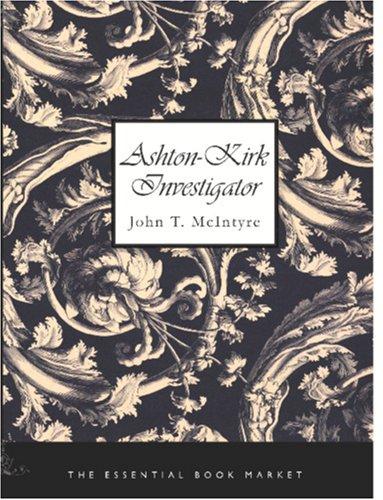 Ashton-Kirk, Investigator