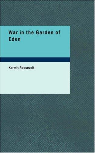 War in the Garden of Eden
