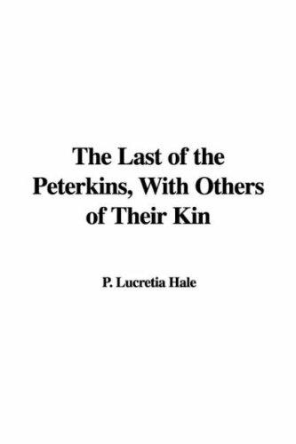 The Last of the Peterkins With Others of Their Kin