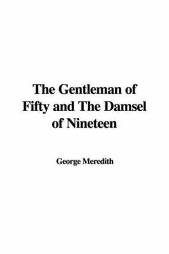 The Gentleman of Fifty and The Damsel of Nineteen (An early uncompleted fragment)