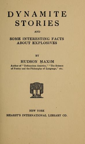 Dynamite Stories, and Some Interesting Facts About Explosives