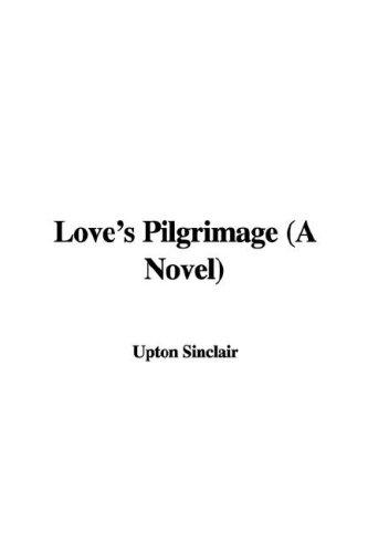 Love's Pilgrimage: A Novel