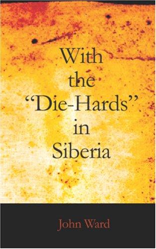 With the "Die-Hards" in Siberia