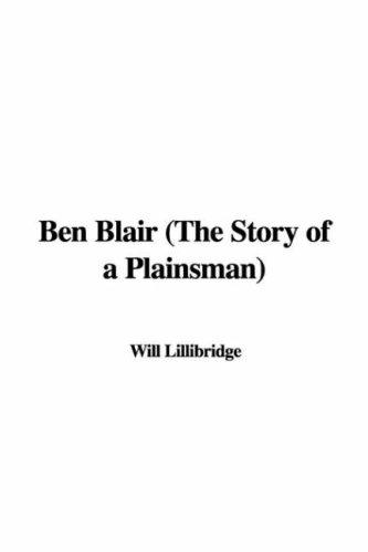 Ben Blair The Story of a Plainsman