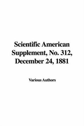 Scientific American Supplement, No. 312, December 24, 1881
