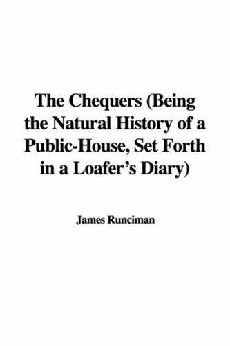 The Chequers Being the Natural History of a Public-House, Set Forth in a Loafer's Diary