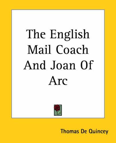 The English Mail-Coach and Joan of Arc
