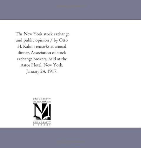The New York Stock Exchange and Public Opinion Remarks at Annual Dinner, Association of Stock Exchange Brokers, Held at the Astor Hotel, New York, January 24, 1917