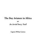 The Boy Aviators in Africa; Or, an Aerial Ivory Trail