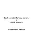 Boy Scouts in the Coal Caverns; Or, The Light in Tunnel Six