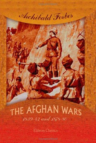 The Afghan Wars 1839-42 and 1878-80