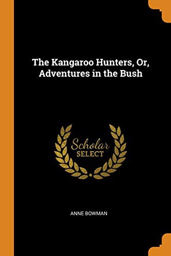 The Kangaroo Hunters; Or, Adventures in the Bush