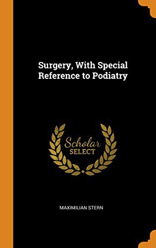 Surgery, with Special Reference to Podiatry
