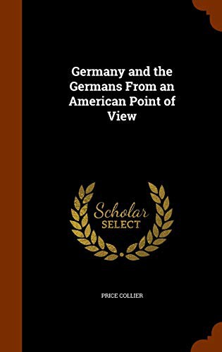Germany and the Germans From an American Point of View