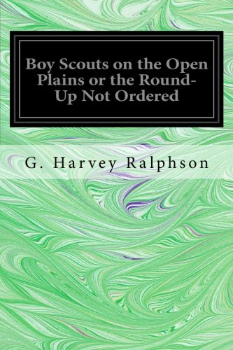 Boy Scouts on the Open Plains The Round-Up Not Ordered