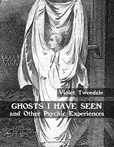Ghosts I Have Seen, and other Psychic Experiences