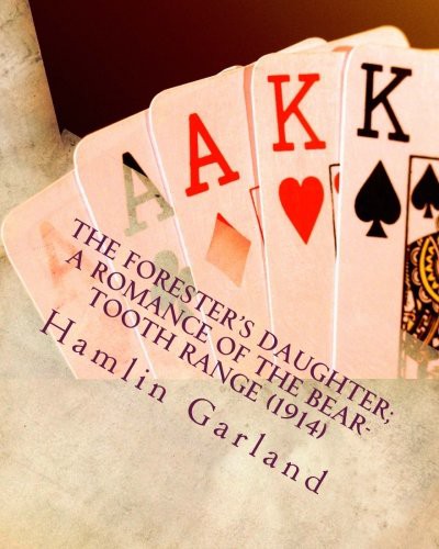The Forester's Daughter: A Romance of the Bear-Tooth Range
