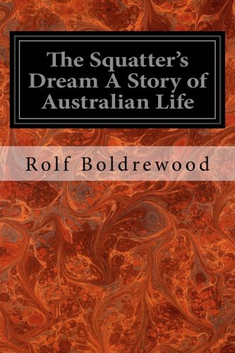 The Squatter's Dream A story of Australian Life
