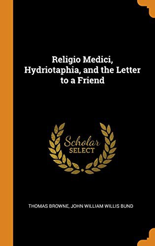 Religio Medici, Hydriotaphia and Letter to a Friend