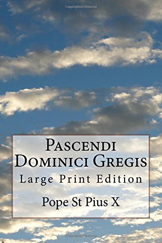 Pascendi Dominici Gregis (On the Errors of the Modernists)